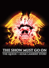 The Show Must Go On: The Queen + Adam Lambert Story