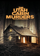 The Utah Cabin Murders